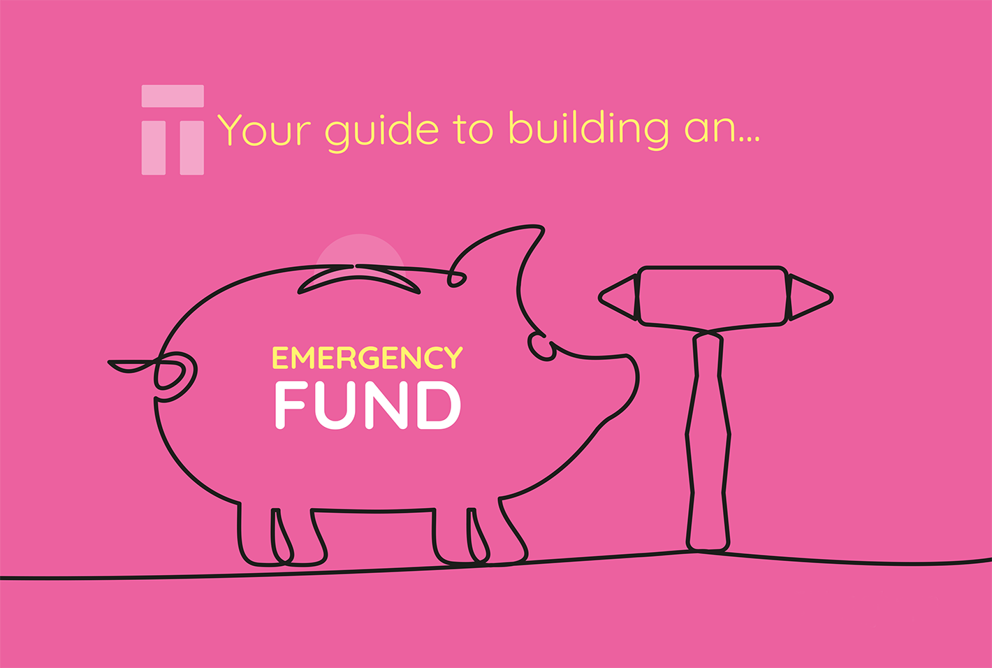 Line drawing of a piggy bank with overlaid text reading "Your guide to building an emergency fund"